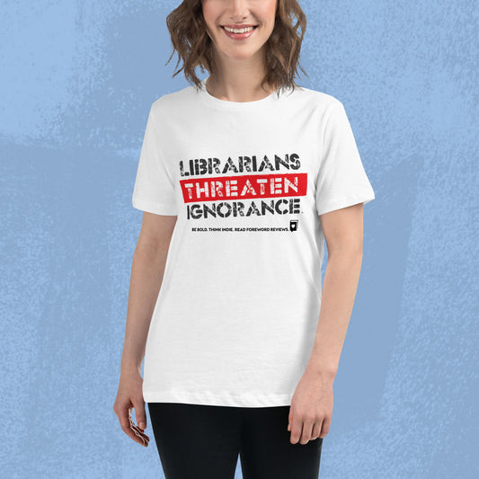 Women's Librarians Threaten Ignorance Tee - White